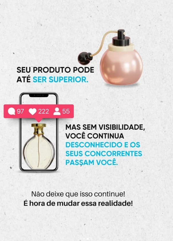 Um produto superior precisa de visibilidade para ser descoberto